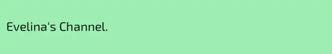 Evelina's Channel.